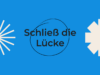 Blog image: Schließ die Lücke
