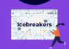 Icebreaker templates