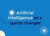 artificial intelligence as a game changer
