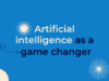 artificial intelligence as a game changer