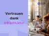 Vertrauen durch Infrastruktur