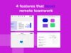 4 features that boost remote teamwork