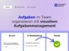 Aufgaben im Team organisieren mit visuellem Aufgabenmanagement