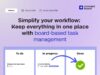 Simplify your workflow: keep everything in one place with board-based task management