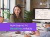 How teams hit deadlines reliably